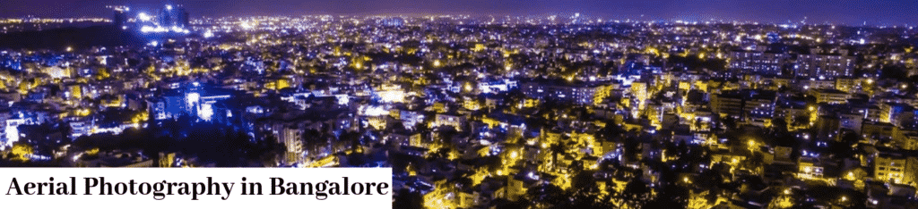 Aerial Photography in Bangalore